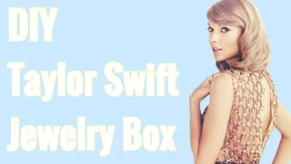 DIY TAYLOR SWIFT JEWELRY BOX!