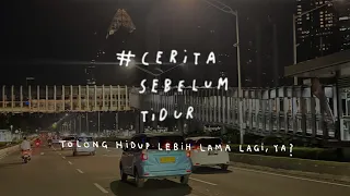 Tolong hidup lebih lama lagi, ya? - CERITA SEBELUM TIDUR Eps. 116