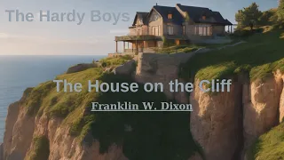 The Hardy Boys' series   The House on the Cliff by Franklin W  Dixon * Full Audiobook