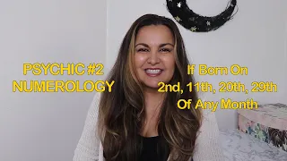 NUMEROLOGY: PSYCHIC #2 | FOR THOSE BORN ON 2ND, 11TH, 20TH, 29TH OF ANY MONTH