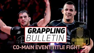 The ADCC Champ Wants a WNO Belt | Grappling Bulletin Podcast (S2E2)