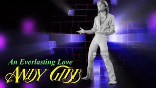 ANDY GIBB : AN EVERLASTING LOVE REMIX ( TRIBUTE )