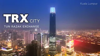 TRX CITY Kuala Lumpur Development - Tun Razak Exchange