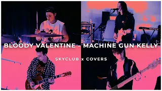 Bloody  Valentine - Machine Gun Kelly (Cover) - SKYCLUB X COVERS