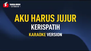 Kerispatih - Aku Harus Jujur (Karaoke) Remastered