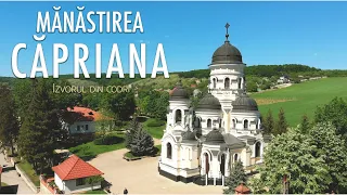 MĂNĂSTIREA CĂPRIANA - UNICA MĂNĂSTIRE VOIEVODALĂ DIN MOLDOVA. IZVORUL DIN  CODRI