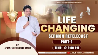 LIFE CHANGING SERMON (Part-2) || Re-Telecast || Ankur Narula Ministries