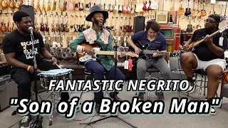 Fantastic Negrito - "Son of a Broken Man"