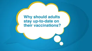 Why should adults stay up-to-date on their vaccinations? - Just a Minute with Dr. Peter Marks