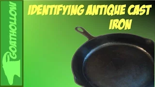 How to identify antique cast iron cookware and skillets