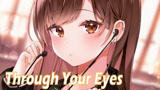 Nightcore - Through Your Eyes (Chr1s)〖Lyrics〗