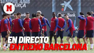 EN DIRECTO I Entrenamiento Barcelona previo al partido de LaLiga, en vivo