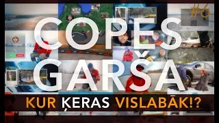 Copes Garša #6 - Kur ķeras vislabāk?!