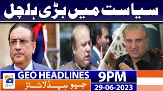 Geo News Headlines 9 PM - PML-N vs PPP vs PTI | 29 June 2023