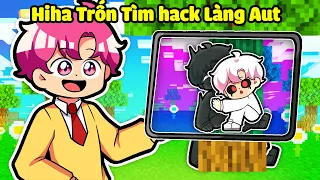 HIHA SỬ DỤNG HACK ĐỊNH VỊ CHƠI TRỐN TÌM CÙNG LÀNG HIHA AUT TRONG MINECRAFT*HIHA TRỐN TÌM HACK 😘🤪