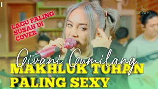 GIVANI GUMILANG - MAKHLUK TUHAN PALING SEXY. Feat Wiaifi Music. (Live Cover)