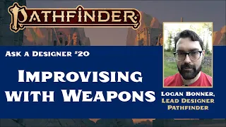 Ask a Paizo Designer #20: Using Weapons as Improvised Weapons