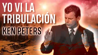 Yo vi la tribulación - Ken Peters - testimonio cristiano evangélico pentecostal del Apocalipsis