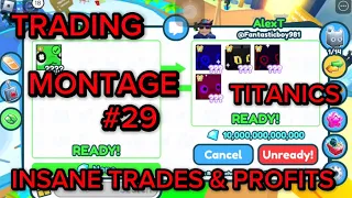 INSANE TRADES & PROFITS FOR TITANICS AND 10T GEMS Trading Montage #29 ( pet simulator X Roblox)