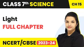 Class 7 Science Chapter 15 | Light Full Chapter Explanation & Exercise