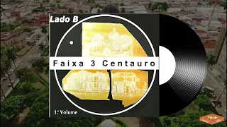 Centauro - Lado B - faixa 3 do LP "Gente Nossa"