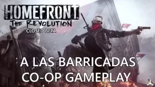 Homefront: The Revolution - Closed Beta - A Las Barricadas Co-op Gameplay