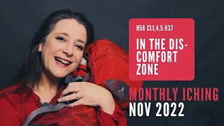 In the Discomfort Zone // Monthly I Ching Nov 2022 // Hexagram 56 & 37