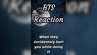 BTS Reaction 🫣😳(when they accidentally hurt you while doing IT)😔☹️