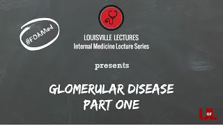 Glomerular Disease Part 1: Nephrotic Syndrome with Dr. Dawn Caster