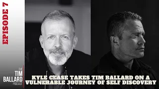 Kyle Cease takes Tim Ballard on a Vulnerable Journey of Self Discovery