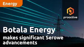 Botala Energy makes significant Serowe advancements on path to commercial development