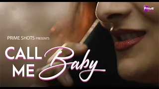 Call Me Baby Full Movie | Mekhla Singh | PrimeShots