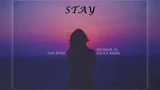 Dan Byrd - Stay (Michalis GS Zucca Remix)