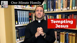 Tempting Jesus | One-Minute Homily