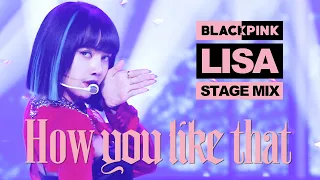 [Stage Mix] LISA Focus | Blackpink (블랙핑크)  - How you like that | 교차편집