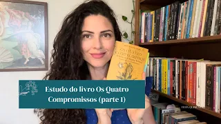 Estudo do livro Os Quatro Compromissos (parte 1)