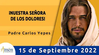 Evangelio De Hoy Jueves 15 Septiembre 2022 l Padre Carlos Yepes l Biblia l  Juan 19,25-27 l Católica