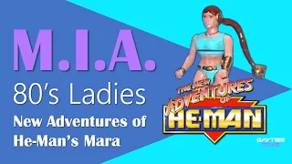 MIA 80s Ladies: New Adventures of He-Man's Mara