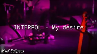 Interpol - My desire (sub. Español)
