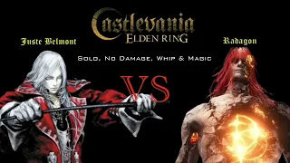 Elden Ring - Castlevania (Juste Belmont vs Radagon - NO DAMAGE, WHIP & MAGIC ONLY)