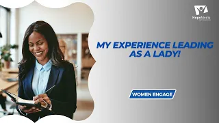 How it FEELS leading as a LADY! || Women Engage SN5 Episode 8