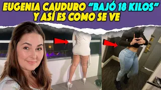 RECUERDAS a Eugenia Cauduro “BAJÓ 18 KILOS” Y así es como se ve.