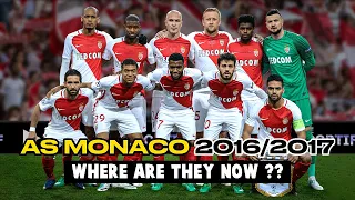 WHERE are They NOW ??? AS MONACO SQUAD 2016/2017 ft Mbappe, Lemar, Silva, Fabinho, Bakayoko, Falcao