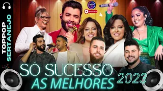 Top Sertanejo 2023 Mais Tocadas - As Melhores Musicas Sertanejas 2023 toppop songs sertanejo