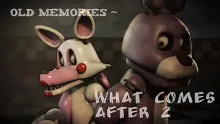 [FNAF SFM] Old Memories Season 3 Episode 9 - What Comes After 2