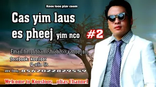 Cas yim laus es pheej yim nco #2. 9/4/2018