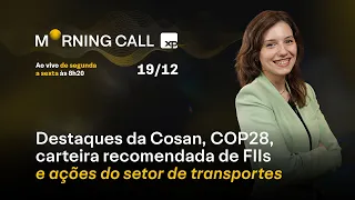COP28, destaques da COSAN (CSAN3), carteira de FIIs e AÇÕES do setor de transportes
