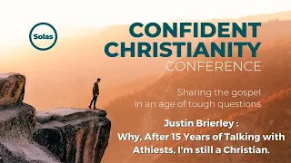 Justin Brierley: Why, After 15 Years Of Talking With Atheists, I'm Still A Christian | Solas Weekend