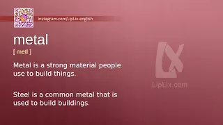 Metal : B1 level english vocabulary lesson, www.LipLix.com