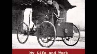 My Life and Work (FULL Audiobook) by Henry Ford - part (3 of 7)